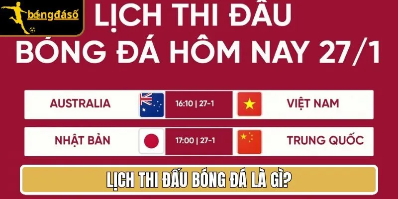 Lịch thi đấu bóng đá là gì?